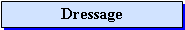 Zone de Texte: Dressage