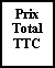 Zone de Texte: Prix Total TTC