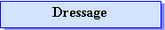 Zone de Texte: Dressage