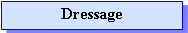 Zone de Texte: Dressage