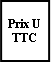 Zone de Texte: Prix UTTC