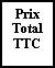 Zone de Texte: Prix Total TTC