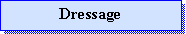 Zone de Texte: Dressage