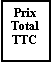 Zone de Texte: Prix Total TTC