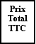 Zone de Texte: Prix Total TTC