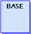 Zone de Texte: BASE