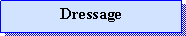 Zone de Texte: Dressage