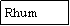 Zone de Texte: Rhum