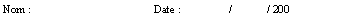 Zone de Texte: Nom :				Date :		/	/ 200