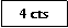 Zone de Texte: 4 cts