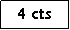 Zone de Texte: 4 cts