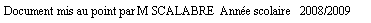 Zone de Texte: Document mis au point par M SCALABRE  Anne scolaire   2008/2009