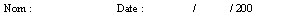 Zone de Texte: Nom :			Date :		/	/ 200