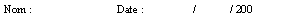 Zone de Texte: Nom :			Date :		/	/ 200