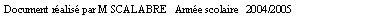 Zone de Texte: Document ralis par M SCALABRE   Anne scolaire   2004/2005