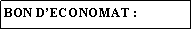 Zone de Texte: BON DECONOMAT : 
