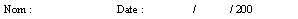 Zone de Texte: Nom :			Date :		/	/ 200