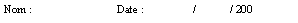 Zone de Texte: Nom :			Date :		/	/ 200